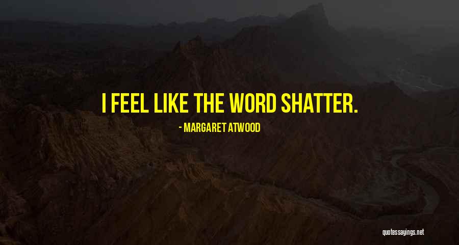 Fredonne Quotes By Margaret Atwood