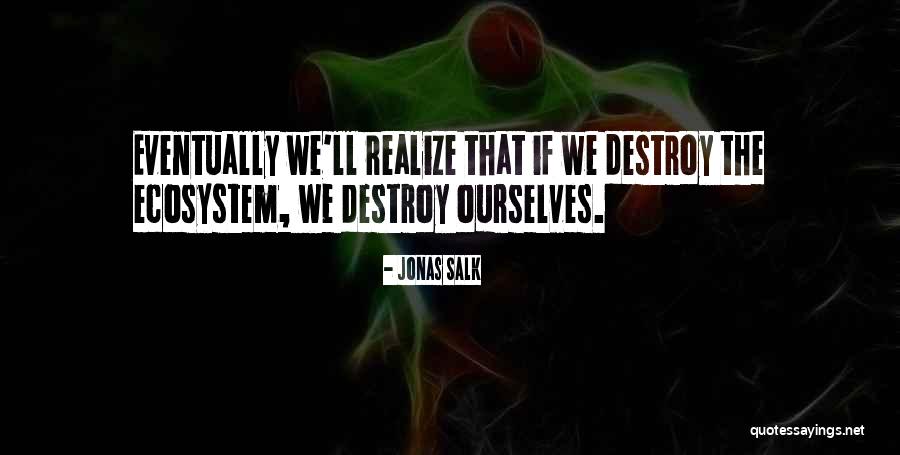Fredrik Nitsche Quotes By Jonas Salk Fredrik Nitsche Quotes By Jonas Salk