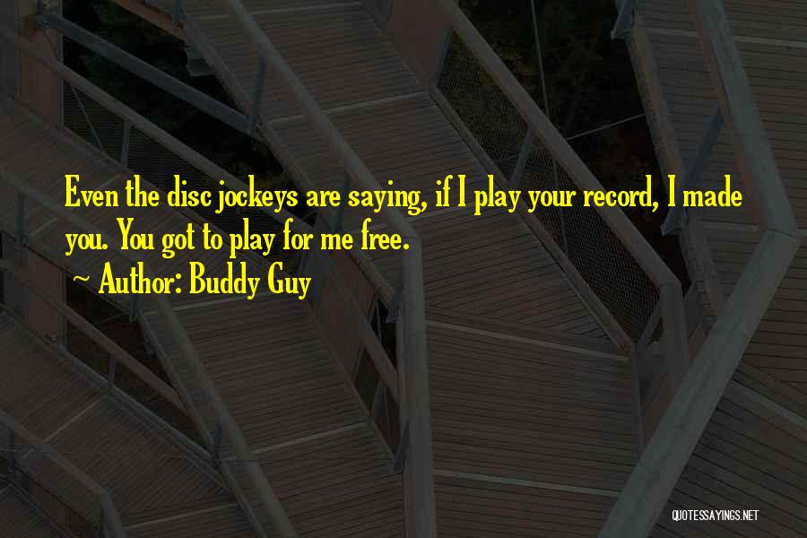 Free 2 Play Quotes By Buddy Guy