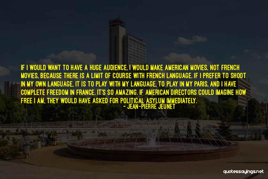 Free 2 Play Quotes By Jean-Pierre Jeunet Free 2 Play Quotes By Jean-Pierre Jeunet