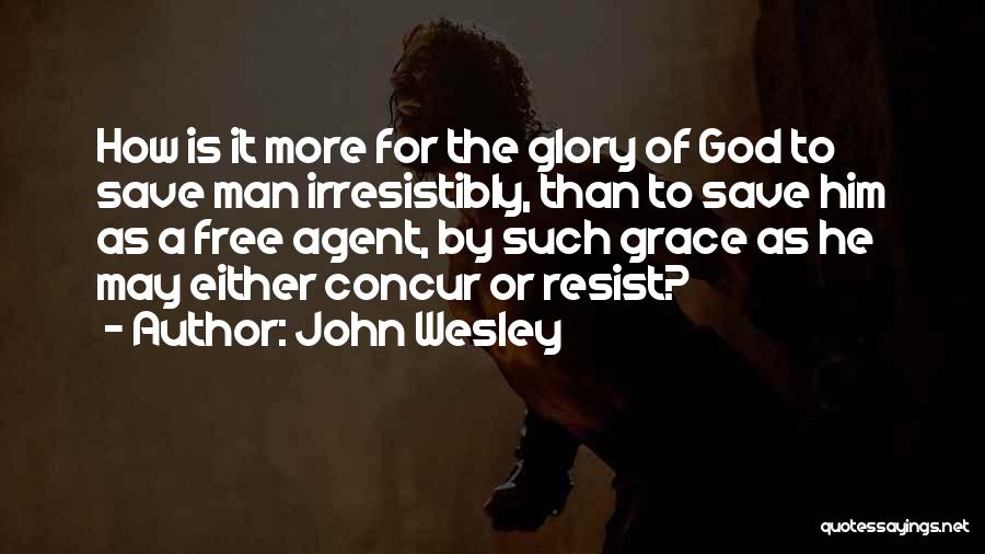 Free Agent Quotes By John Wesley