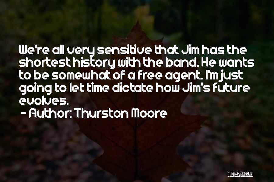 Free Agent Quotes By Thurston Moore