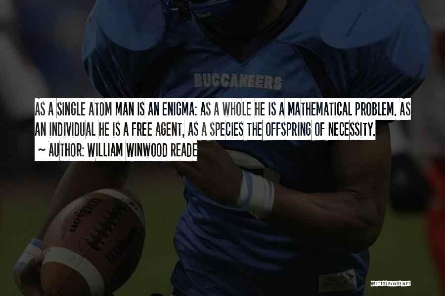 Free Agent Quotes By William Winwood Reade