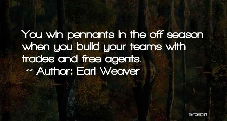 Free Agents Quotes By Earl Weaver Free Agents Quotes By Earl Weaver