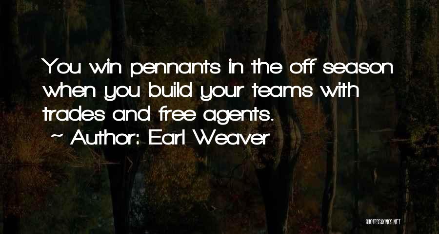 Free Agents Quotes By Earl Weaver