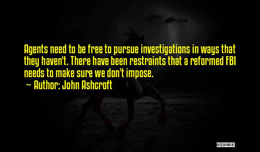 Free Agents Quotes By John Ashcroft