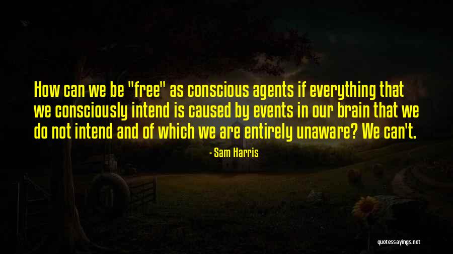 Free Agents Quotes By Sam Harris