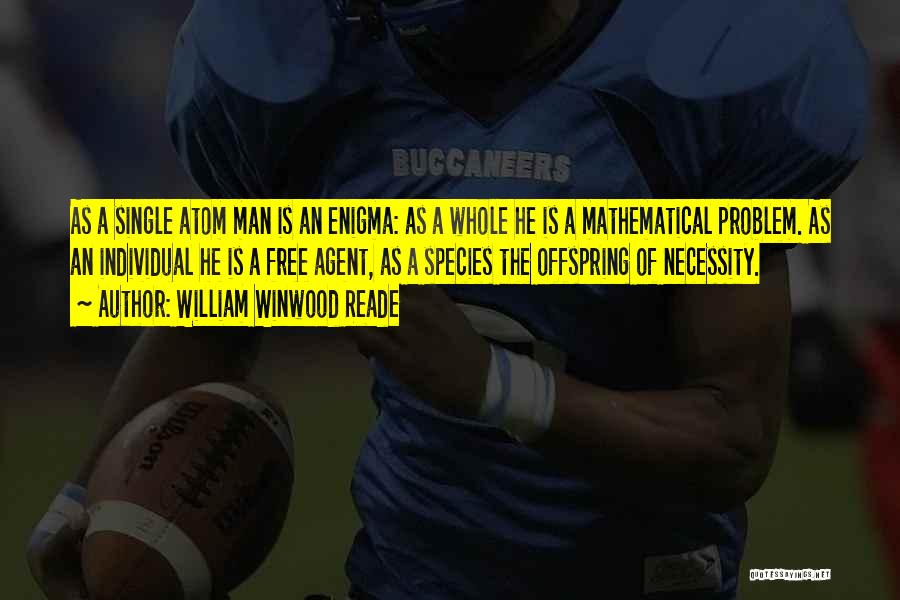 Free Agents Quotes By William Winwood Reade