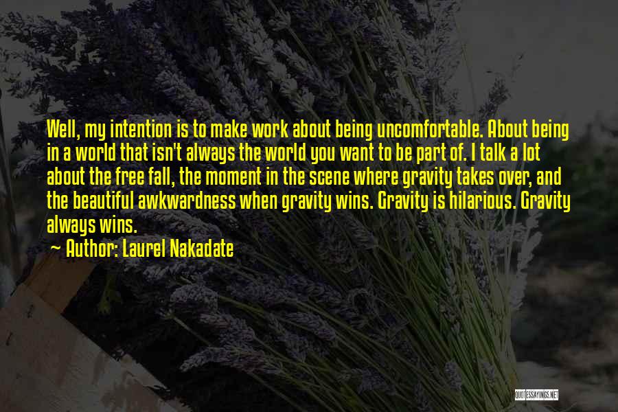 Free And Beautiful Quotes By Laurel Nakadate