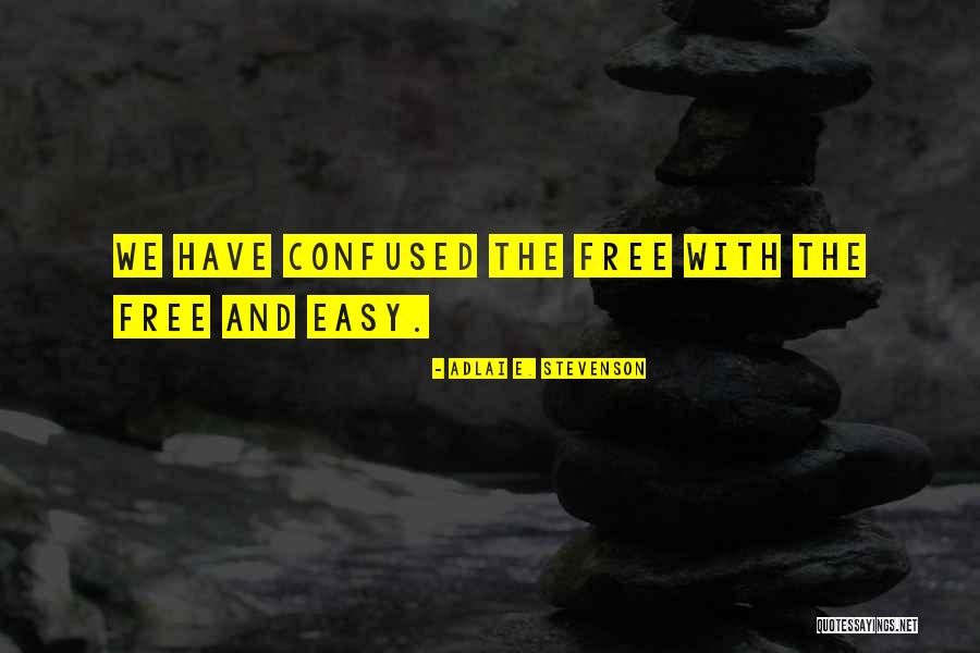 Free And Easy Quotes By Adlai E. Stevenson Free And Easy Quotes By Adlai E. Stevenson