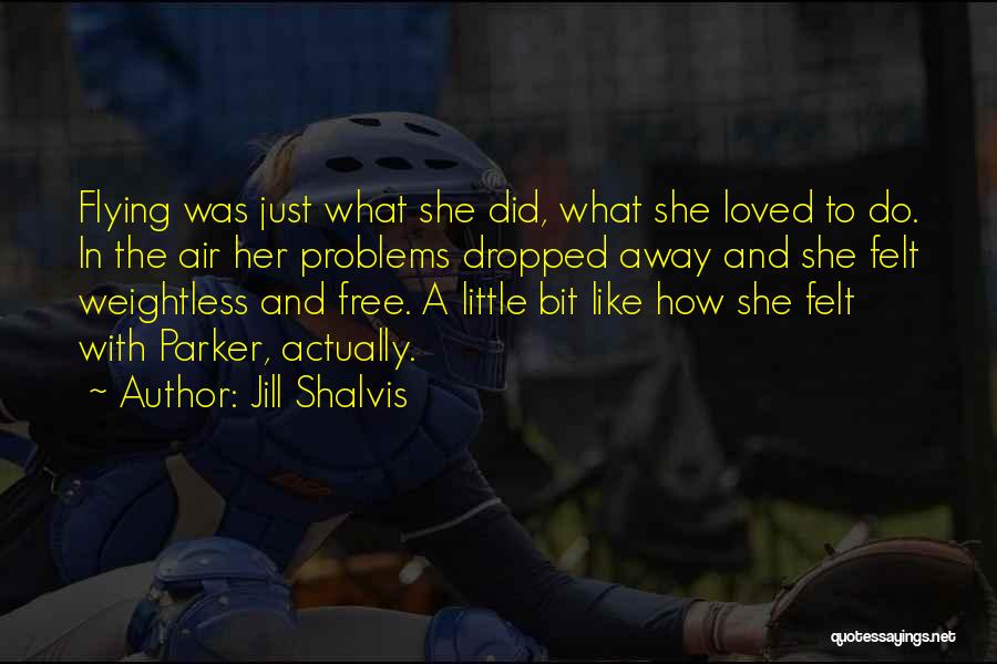 Free And Flying Quotes By Jill Shalvis