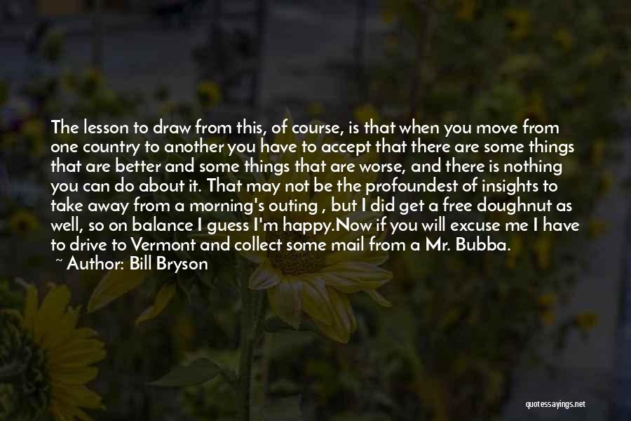 Free And Happy Quotes By Bill Bryson