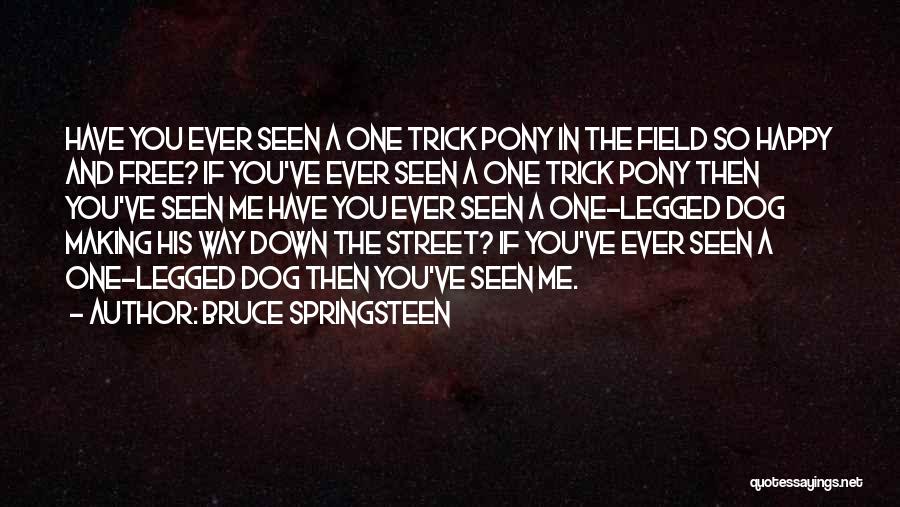 Free And Happy Quotes By Bruce Springsteen