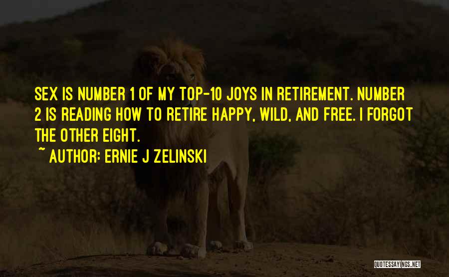 Free And Happy Quotes By Ernie J Zelinski