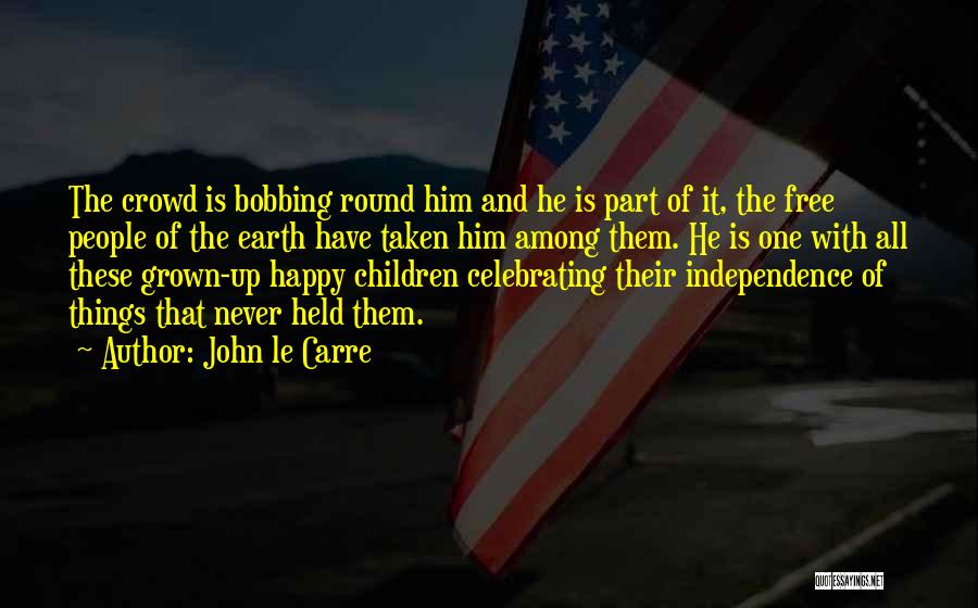 Free And Happy Quotes By John Le Carre