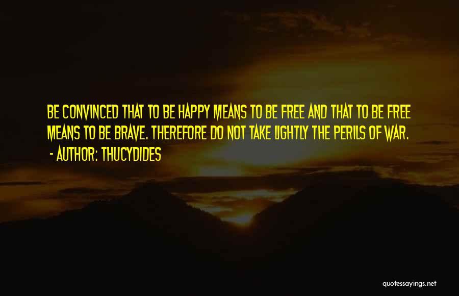 Free And Happy Quotes By Thucydides