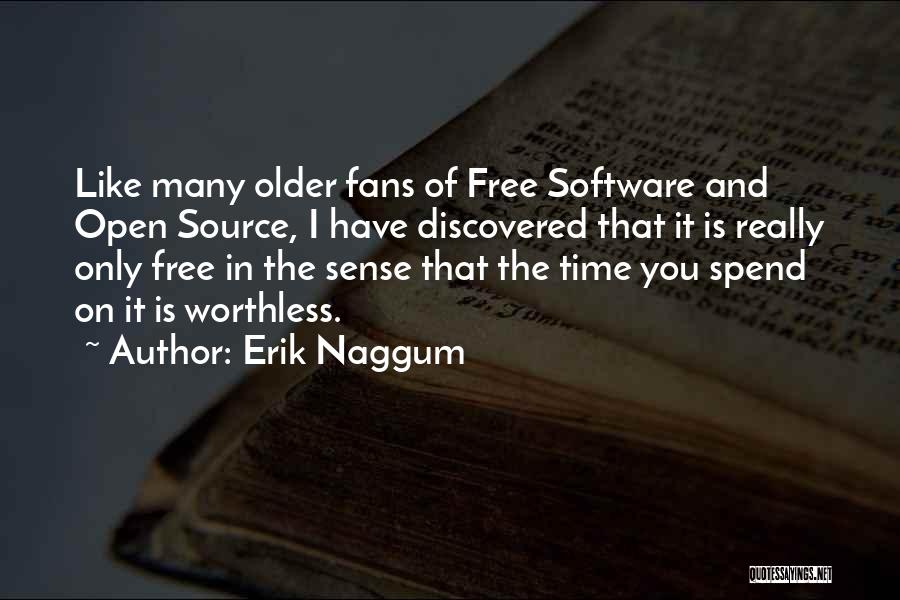 Free And Open Source Software Quotes By Erik Naggum