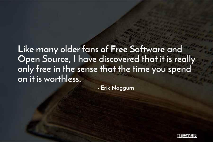 Free And Open Source Software Quotes By Erik Naggum