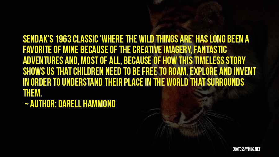 Free And Wild Quotes By Darell Hammond