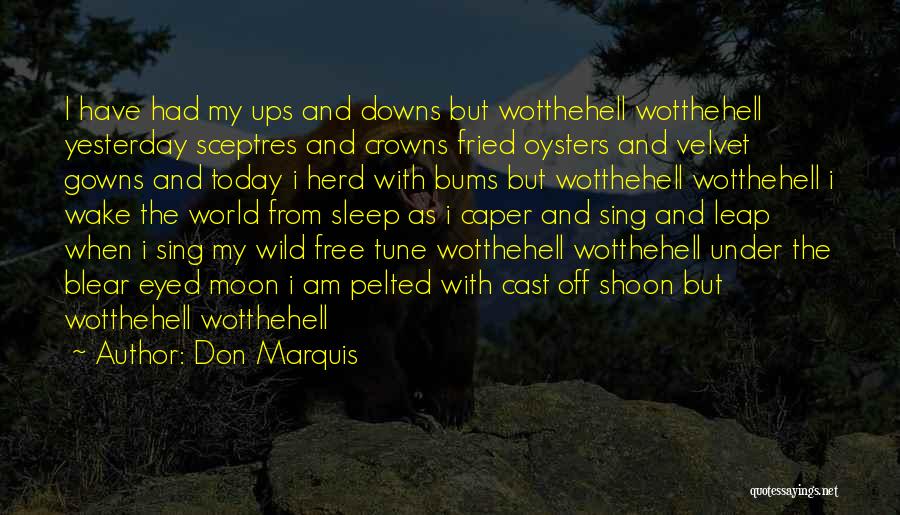 Free And Wild Quotes By Don Marquis