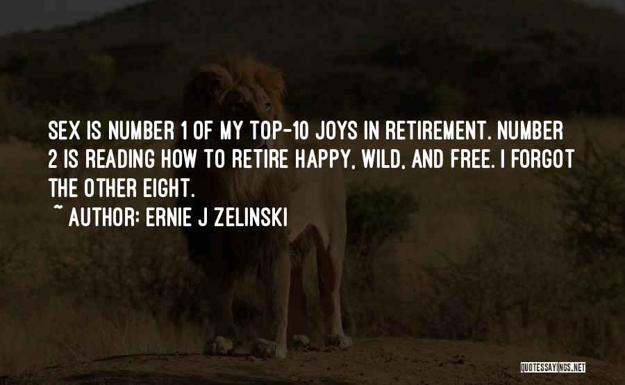 Free And Wild Quotes By Ernie J Zelinski