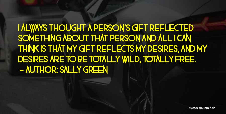 Free And Wild Quotes By Sally Green