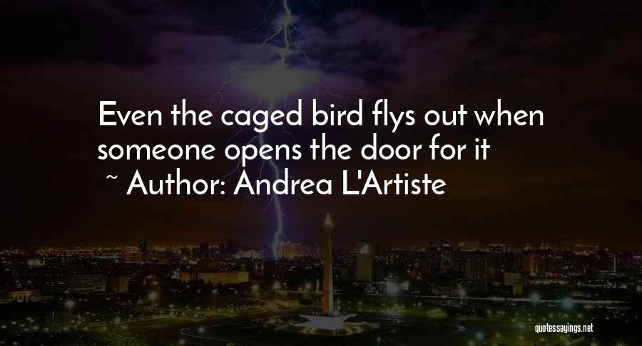 Free Bird Life Quotes By Andrea L'Artiste