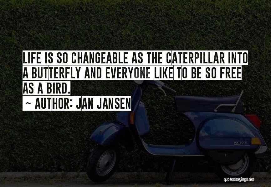 Free Bird Life Quotes By Jan Jansen