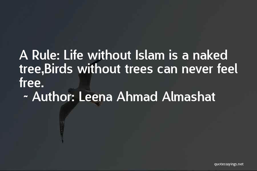 Free Bird Life Quotes By Leena Ahmad Almashat