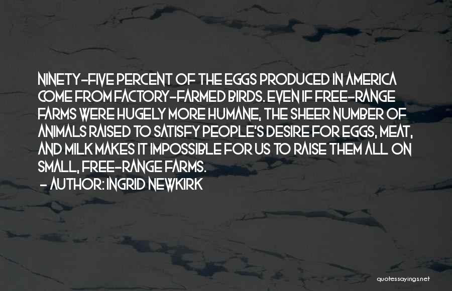 Free Birds Quotes By Ingrid Newkirk Free Birds Quotes By Ingrid Newkirk