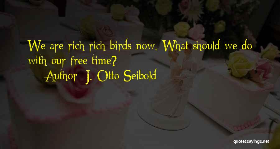 Free Birds Quotes By J. Otto Seibold Free Birds Quotes By J. Otto Seibold