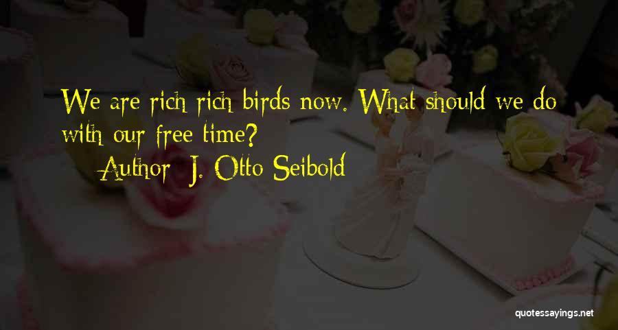 Free Birds Quotes By J. Otto Seibold