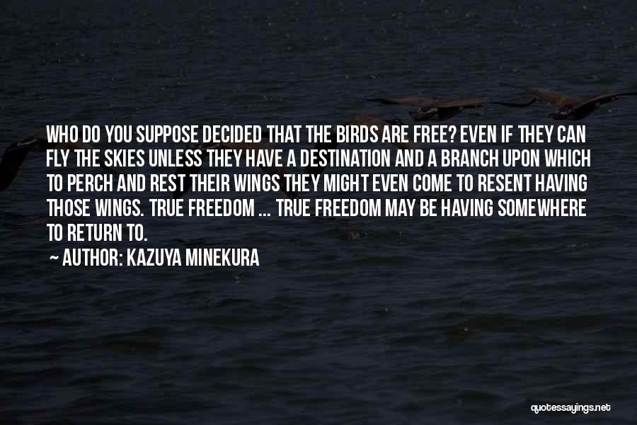 Free Birds Quotes By Kazuya Minekura