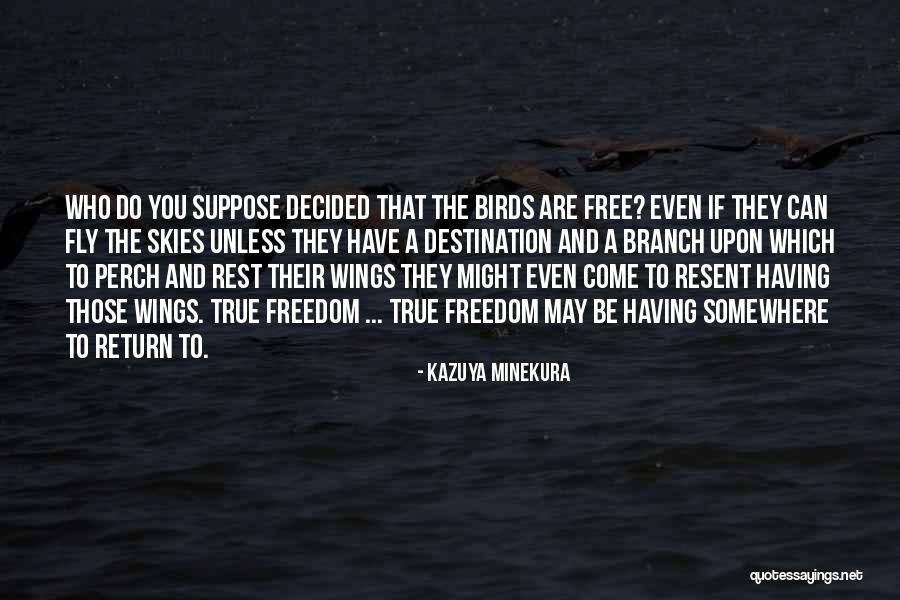 Free Birds Quotes By Kazuya Minekura