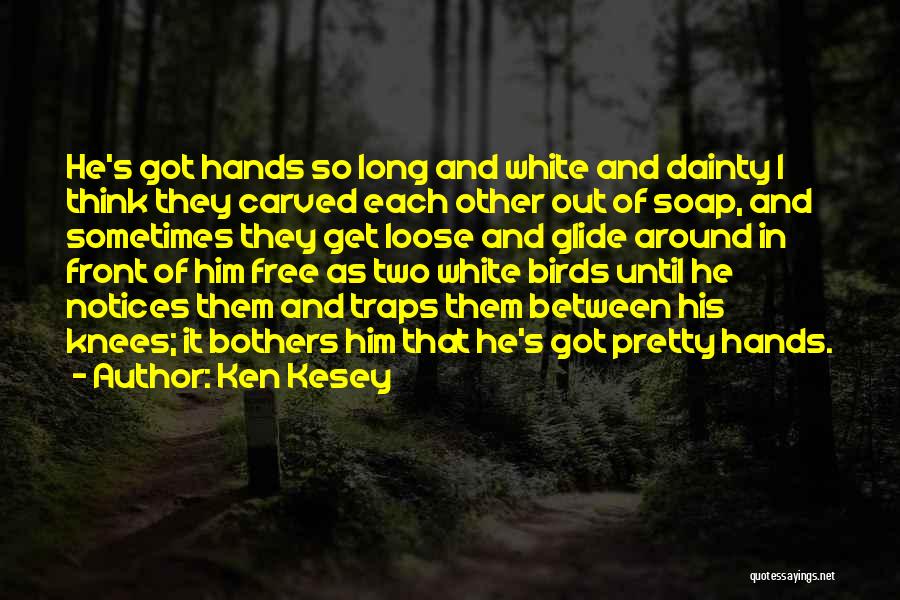 Free Birds Quotes By Ken Kesey