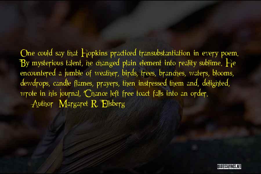 Free Birds Quotes By Margaret R. Ellsberg