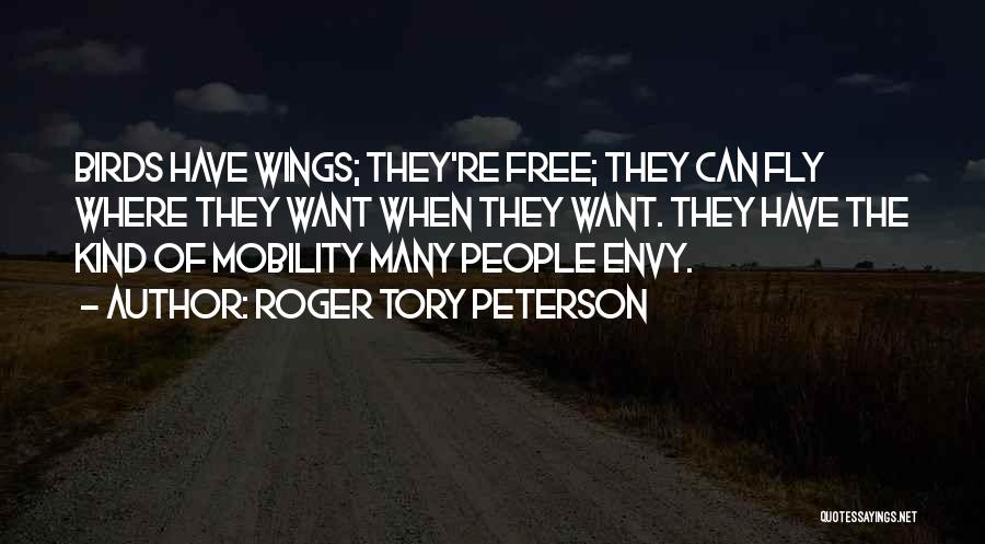Free Birds Quotes By Roger Tory Peterson