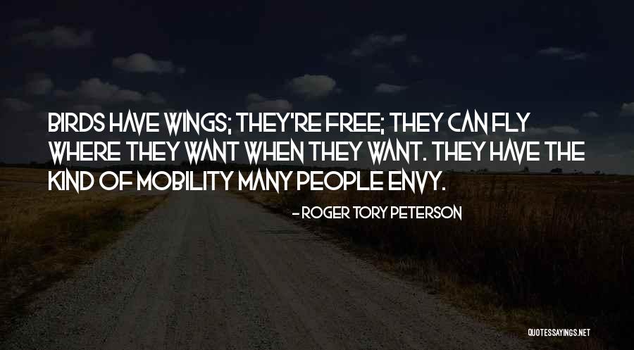 Free Birds Quotes By Roger Tory Peterson