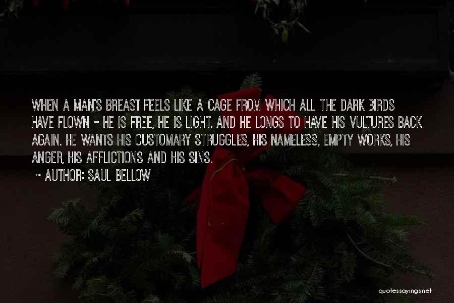Free Birds Quotes By Saul Bellow Free Birds Quotes By Saul Bellow