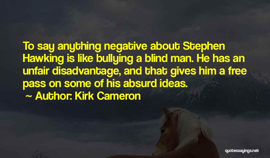 Free Blind Quotes By Kirk Cameron