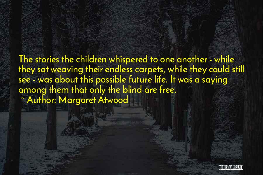 Free Blind Quotes By Margaret Atwood