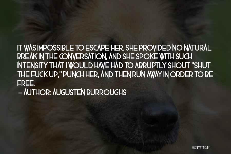 Free Break Up Quotes By Augusten Burroughs