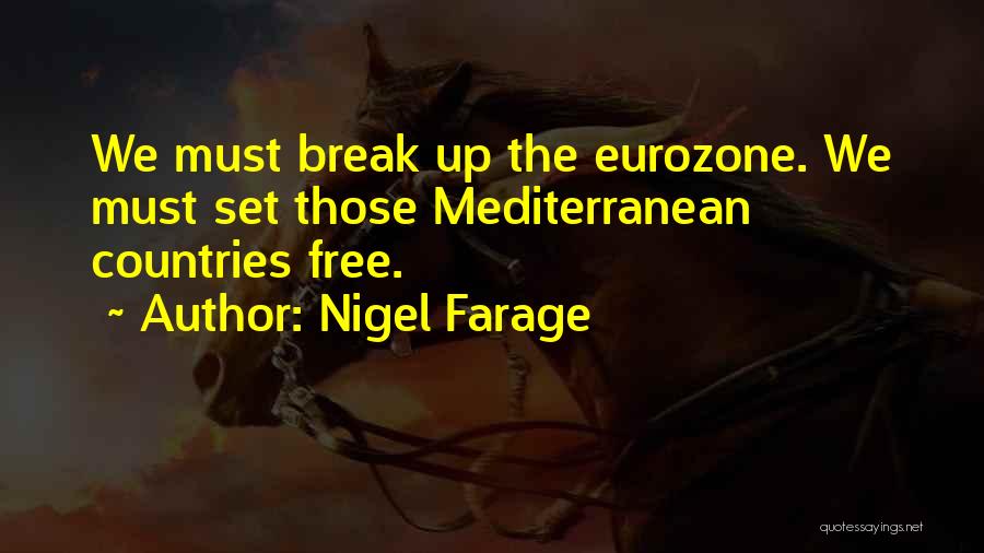 Free Break Up Quotes By Nigel Farage