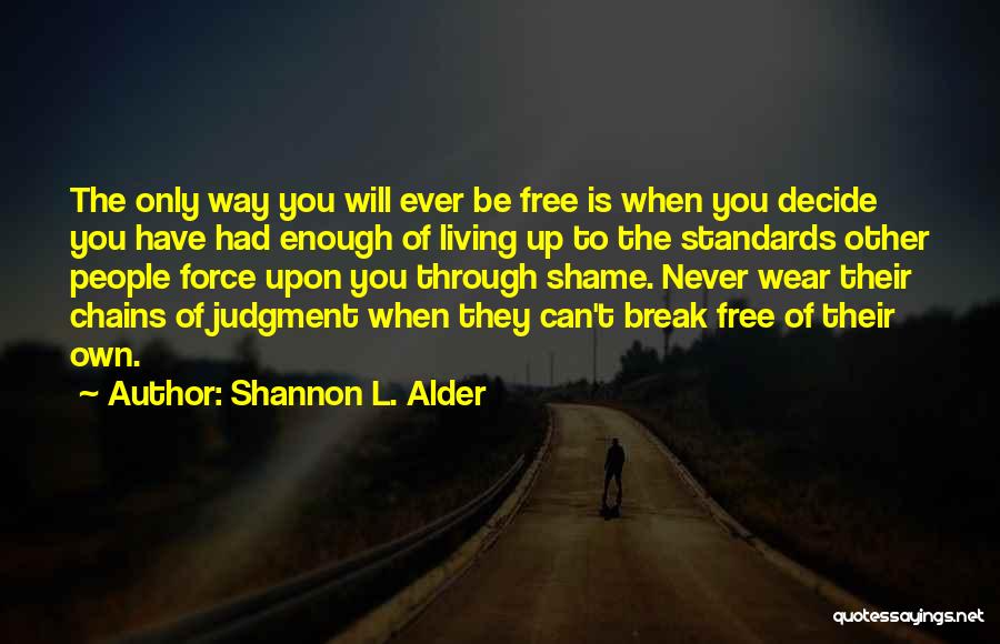 Free Break Up Quotes By Shannon L. Alder