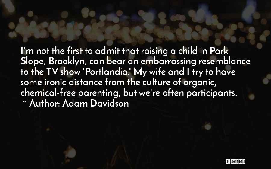 Free Child Quotes By Adam Davidson