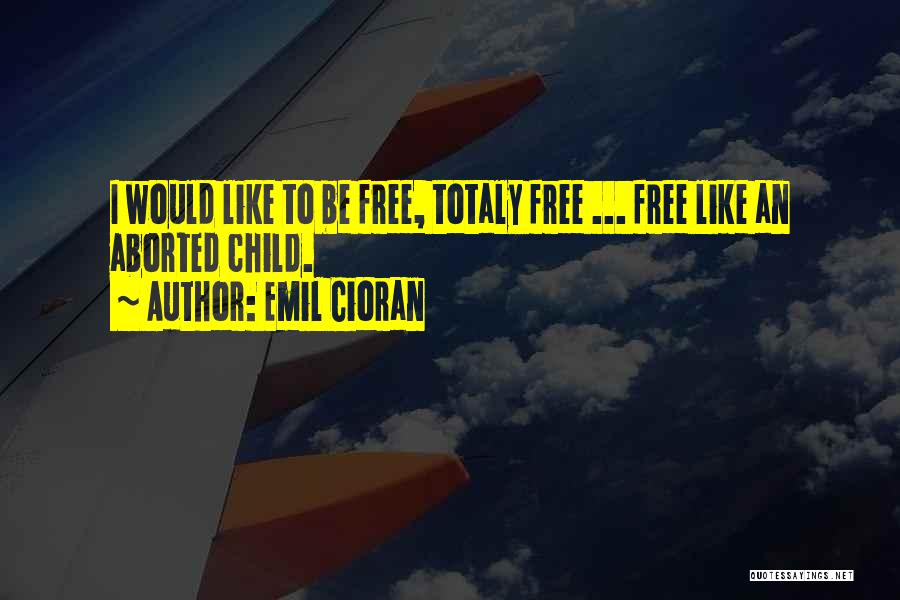 Free Child Quotes By Emil Cioran