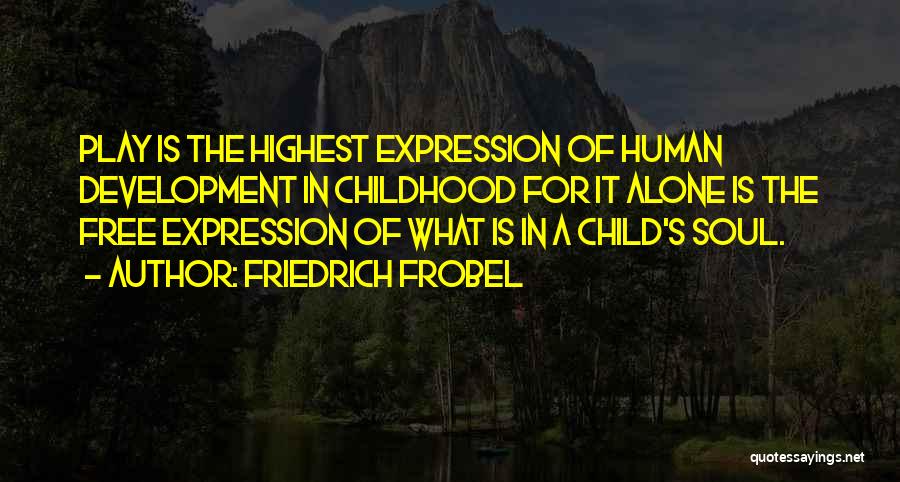 Free Child Quotes By Friedrich Frobel