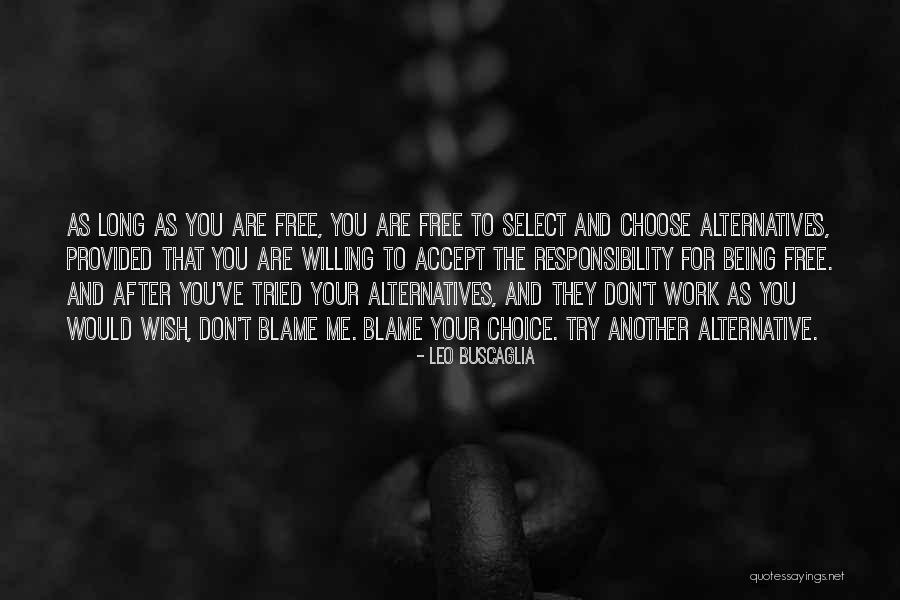 Free Choice Quotes By Leo Buscaglia Free Choice Quotes By Leo Buscaglia