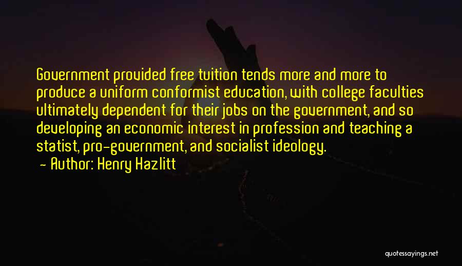 Free College Tuition Quotes By Henry Hazlitt