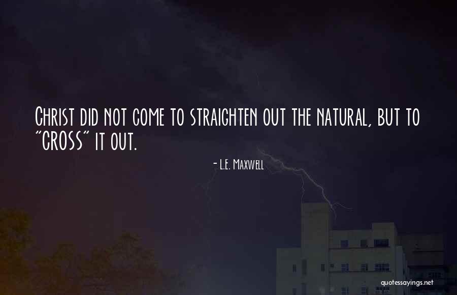 Free Cousin Poems Quotes By L.E. Maxwell Free Cousin Poems Quotes By L.E. Maxwell